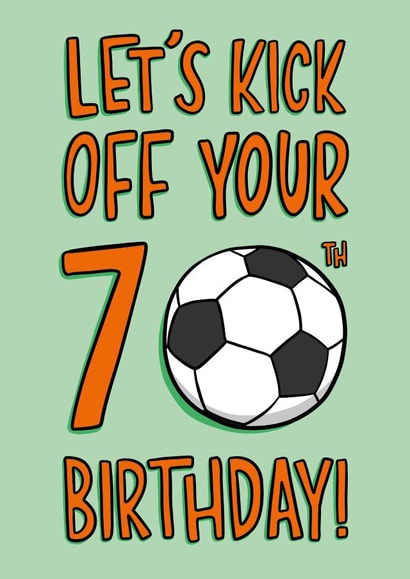 70th Birthday Card - Football - Let's Kick Off Your 70th Birthday! created by TeePee Creations