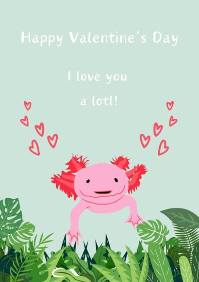 Cute Valentine's day card - 'I love you a lotl!' Axolotl created by Creations by Hannah Eliza