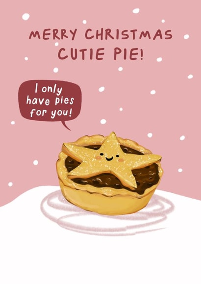 Funny Christmas Card - Mince Pie - I Only Have Pies For You! created by Running with Scissors