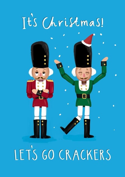 Funny Christmas Card - Let’s Go Crackers - Nutcracker created by Running with Scissors
