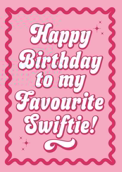Happy Birthday Card - Typography - Favourite Swiftie created by Blush & Blossom 