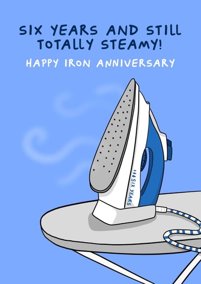 Funny Anniversary Card - Six Year Iron Anniversary created by Running with Scissors