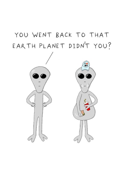 Funny Birthday Card - Aliens - Earth created by AJS STUDIOS