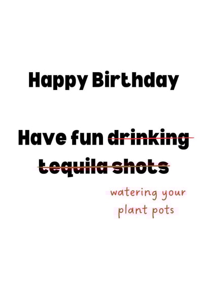 Funny Birthday Card- Tequila shots to plant pots created by Victoria Grace Designs