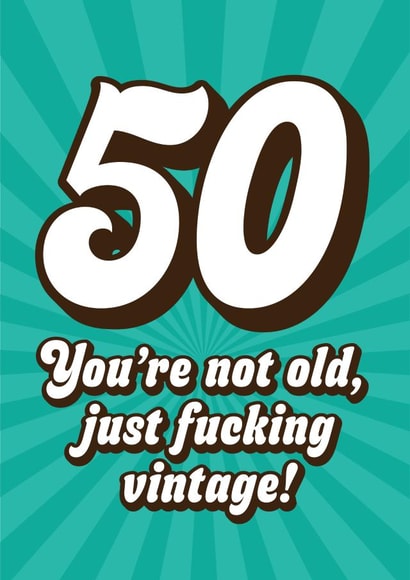 Cheeky 50th Birthday Card - You're Not Old, Just Fucking Vintage - Rude created by Blush & Blossom