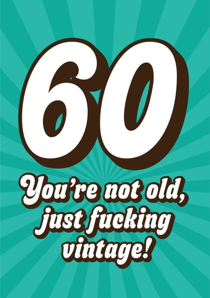 Cheeky 60th Birthday Card - You're Not Old, Just Fucking Vintage - Rude created by Blush & Blossom 