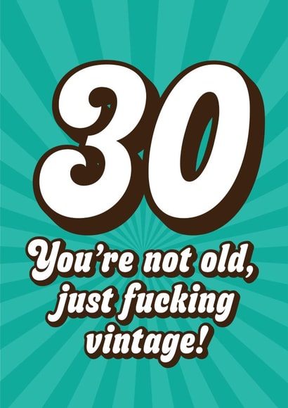 Cheeky 30th Birthday Card - You're Not Old, Just Fucking Vintage - Rude created by Blush & Blossom