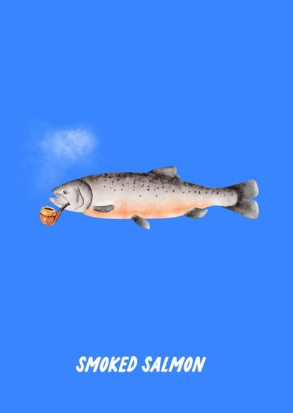 Funny Birthday Card - Smoked Salmon - Pun created by The Marmalade Cat
