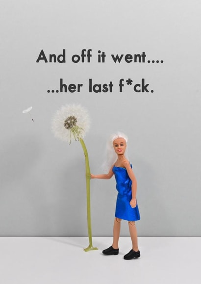 Funny Just Because Card - And Off It Went....Her Last F*ck. created by Bold & Bright Cards