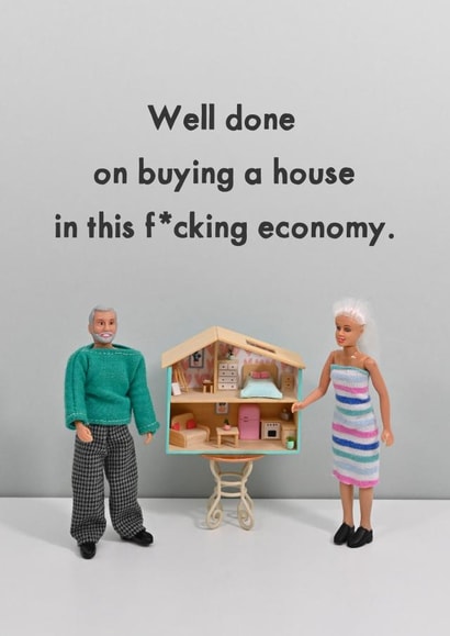 Funny New Home Card - Buying A House In This F*cking Economy created by Bold & Bright Cards