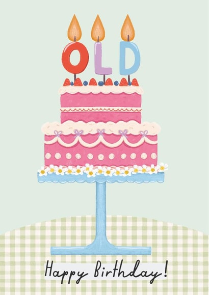 Cheeky Birthday Card - Cake - Old, funny, for her, floral, pretty, Pink created by Rebecca Grantham
