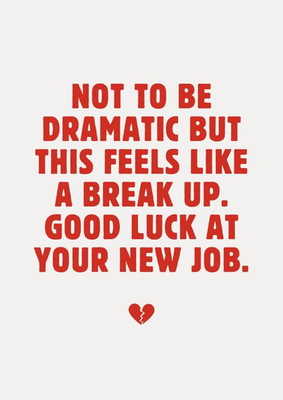 Fun New Job Card - Feels Like A Break Up - Heartbroken created by Sundiva Designs
