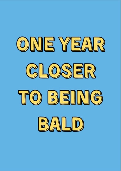 Funny Birthday Card - For Him - Going Bald - Getting Old created by HOLS CARDS