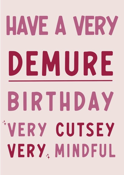 Viral TikTok Demure Birthday Card - 'Very Demure, Very Mindful, Very Cutesy' created by SJR DESIGNS