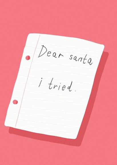 Funny Christmas Card - Letter To Santa - Dear Santa I Tried created by JOLLY AWESOME