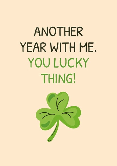 Cute Anniversary Card - Another year message - Lucky Shamrock created by Dave Designs