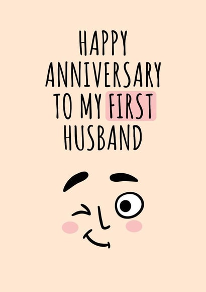 Funny Anniversary Card - To My First Husband created by Dave Designs