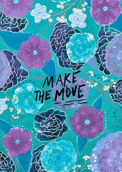 Make The Move Floral Affirmation Card | Positive | Abstract | Motivational created by Art by Solu 