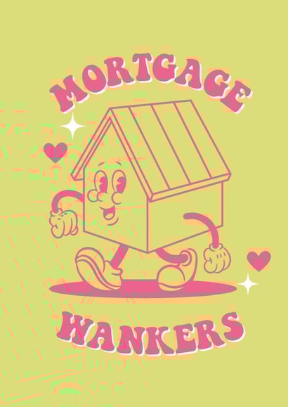 Funny New Home Card - Mortgage Wankers - Cute Cartoon created by Moonshine Prints
