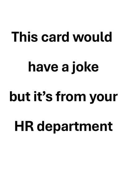 Funny Birthday Card - HR Department - Joke created by QuipsOnCards
