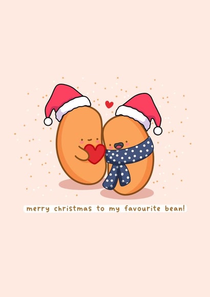 Cute Christmas Card - Beans - Merry Christmas To My Favourite Bean! created by Rosalie Perl