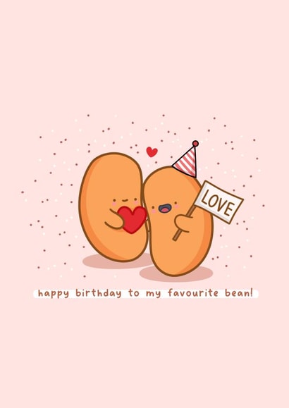 Cute Birthday Card - Beans - Favourite Bean created by Rosalie Perl