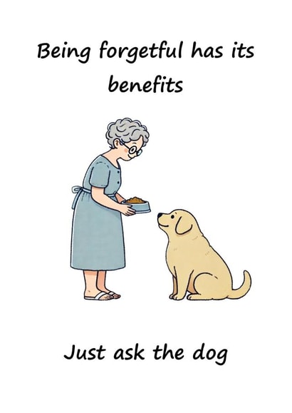 Forgetfulness Has Its Perks created by QuipsOnCards