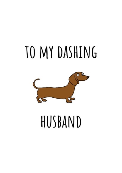 Funny Anniversary Card - For Husband - Dachshund Dog - Dashing created by Amy (Hedgecards)