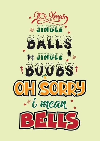 Cheeky Christmas Card - "Jingle Balls, Jingle Boobs... Oh Sorry, Bells" created by JoyGreets