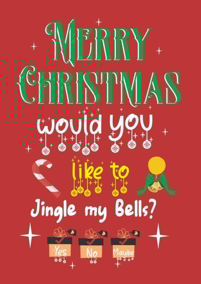 Cheeky Christmas Card - "Merry Christmas, Would You Like to Jingle My Bells?" created by JoyGreets