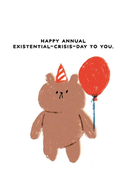 Funny Birthday Card - Bearly Getting By - Happy Annual Existential Crisis Day created by JOLLY AWESOME