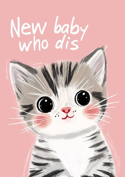 Funny New Baby Card - Kitten - Cat - Who Dis created by Koro Cinco