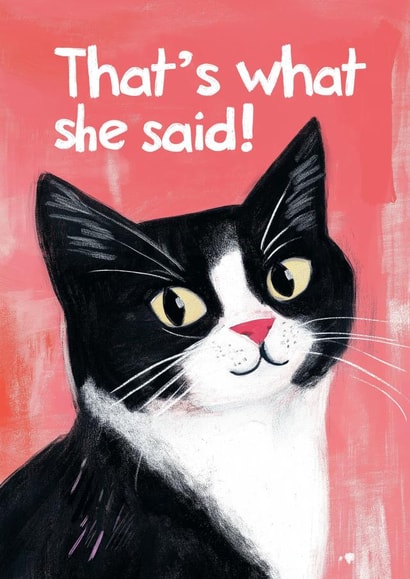 Cheeky New Job Card - Cat - That's What She Said - The Office created by Koro Cinco
