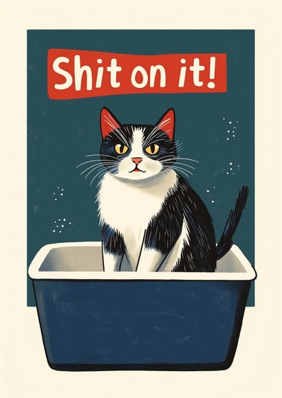 Funny Thinking Of You Card - Shit On It! - Cat created by Koro Cinco