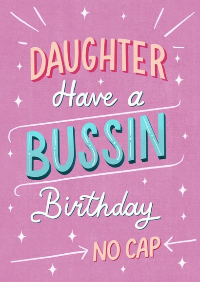Funny Birthday Card - Daughter - Slang - Bussin created by Silky Rose Design