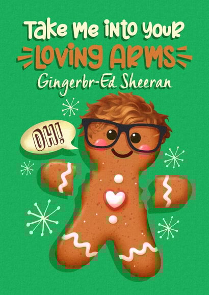 Funny Christmas Card - Gingerbread Man - Ed Sheeran created by Atwood & Atwood