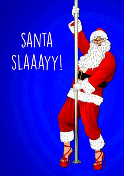 Funny Christmas Card - Pole Dancing - Santa Slaaayy! created by Poppy & Mabel