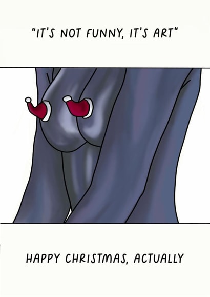 Funny Christmas Card - Love Actually - It's Not Funny, It's Art created by Sarah Harding