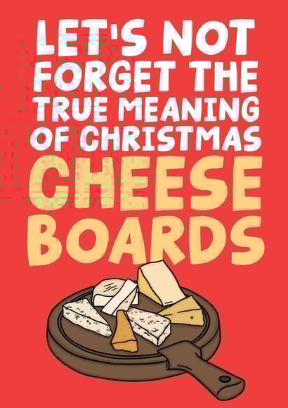 Funny Christmas Card - Cheese Boards - True Meaning Of Christmas created by Studio Doodles