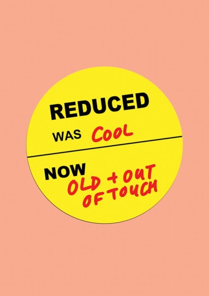 Funny Birthday Card - Reduced Sticker - Was Cool Now Old And Out Of Touch created by JOLLY AWESOME