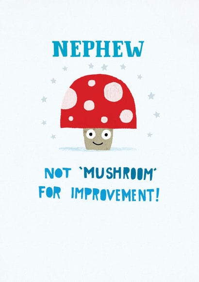 Cute Birthday Card - For Nephew - Mushroom Pun created by Pencilface