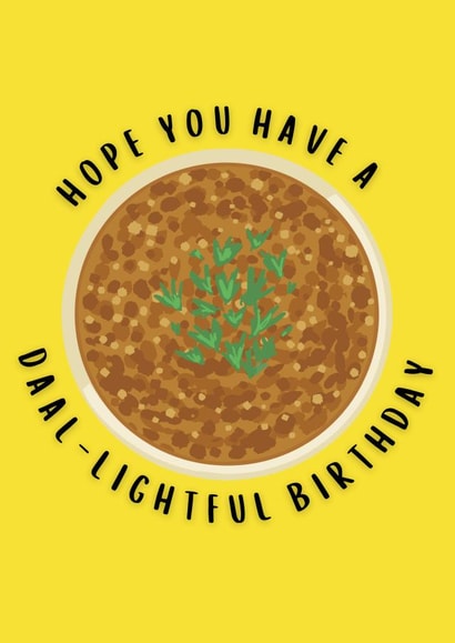 Funny Birthday Card - Daal-lightful - Indian Food Pun created by Sukhi Writes Stuff