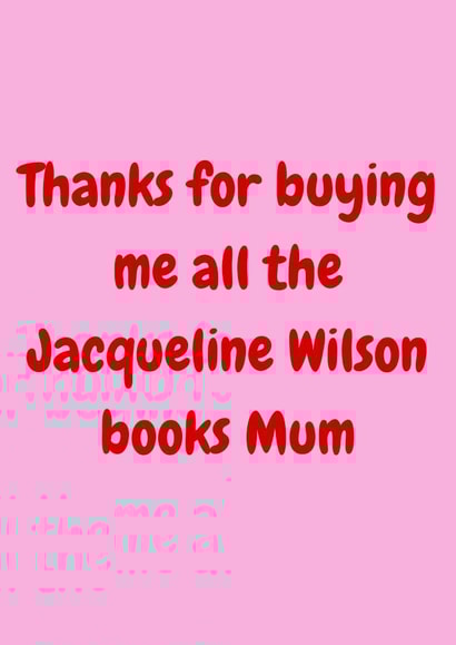 Classic Birthday Card - For Mum - Jacqueline Wilson Books created by Amy (Hedgecards)