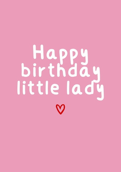 Classic Birthday Card - Happy Birthday Little Lady created by Amy (Hedgecards)