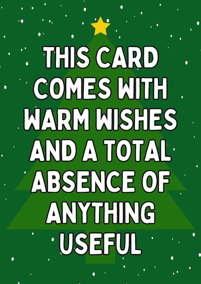 Funny Christmas Card - Sarcastic - A Total Absence Of Anything Useful created by Sundiva Designs