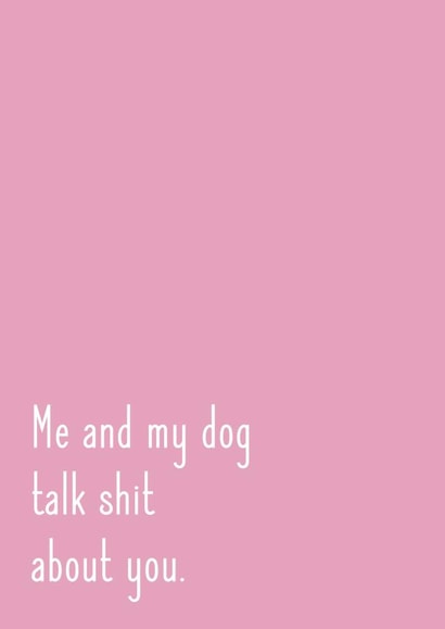 Funny greetings card for dog lovers - Me and my dog created by Ashlie Thompson