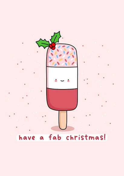 Cute Christmas Card - Fab Ice Lolly - Have A Fab Christmas! created by Rosalie Perl