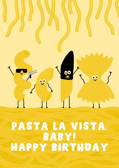 Funny Birthday Card - Pasta La Vista Baby - Pun created by Pink Peach Cards