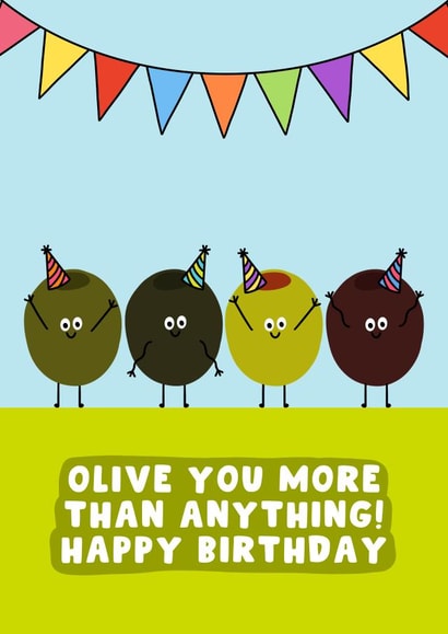 Funny Birthday Card - Olives - Olive You More Than Anything created by Pink Peach Cards