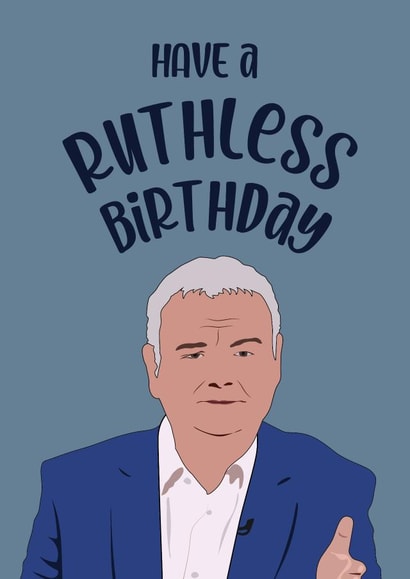Funny Birthday Card - Eamonn Holmes - Ruthless - TV created by Quinton cards
